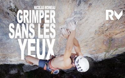 Vidéo : Nicolas Moineau, aveugle, grimpe du 7c+