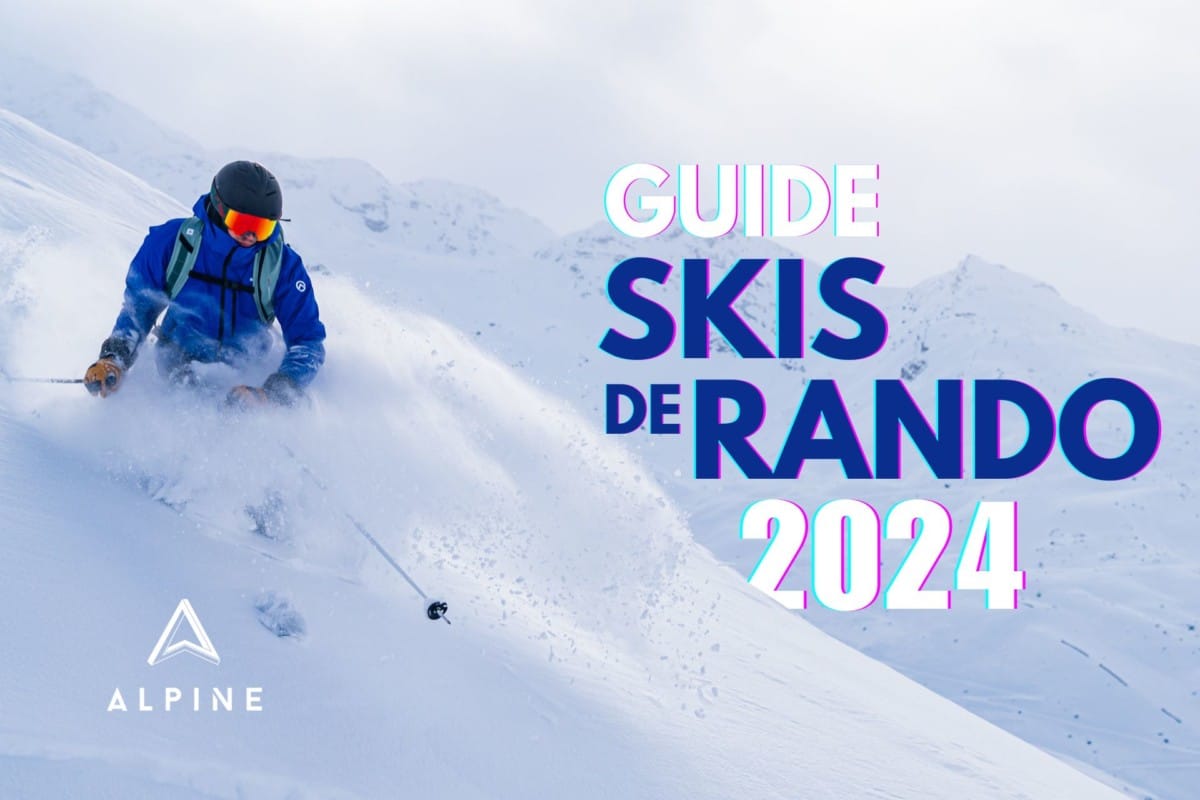 Guide Des Skis De Rando 2024 Alpine Mag   GUIDE SKIRANDO 2024 1200x800 