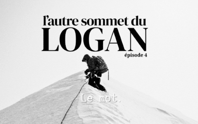 L&rsquo;autre sommet du Logan #4 : Le mot