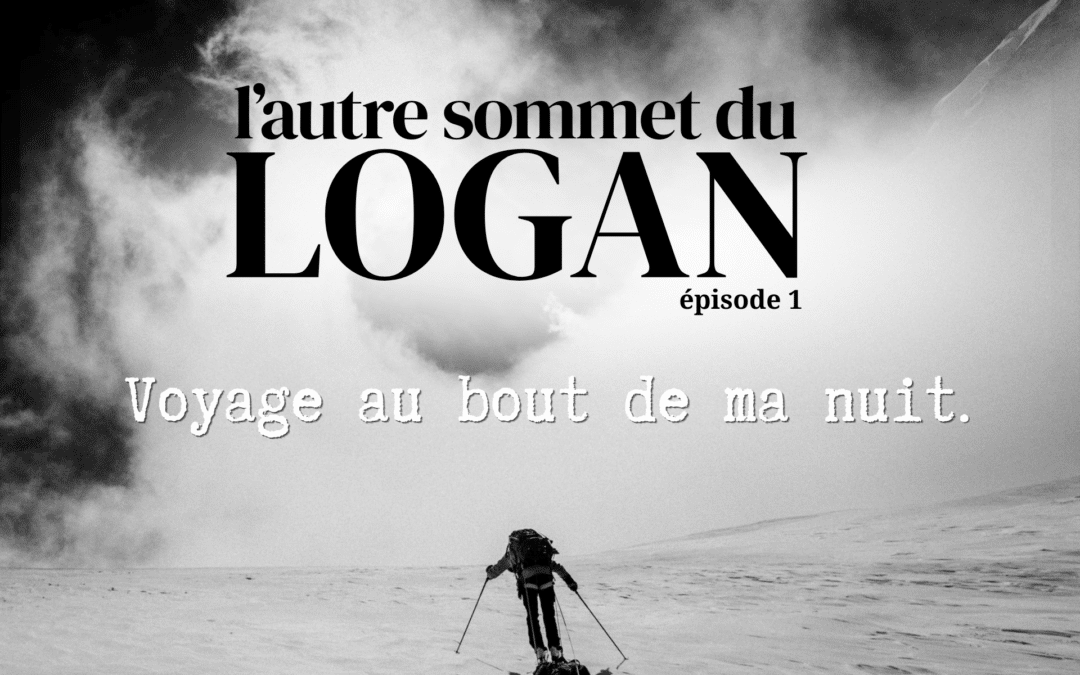 L&rsquo;autre sommet du Logan #1 : Voyage au bout de ma nuit
