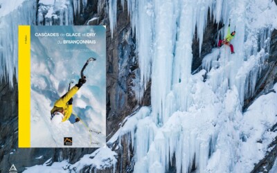Cascade de glace : l&rsquo;indispensable nouveau topo du Briançonnais