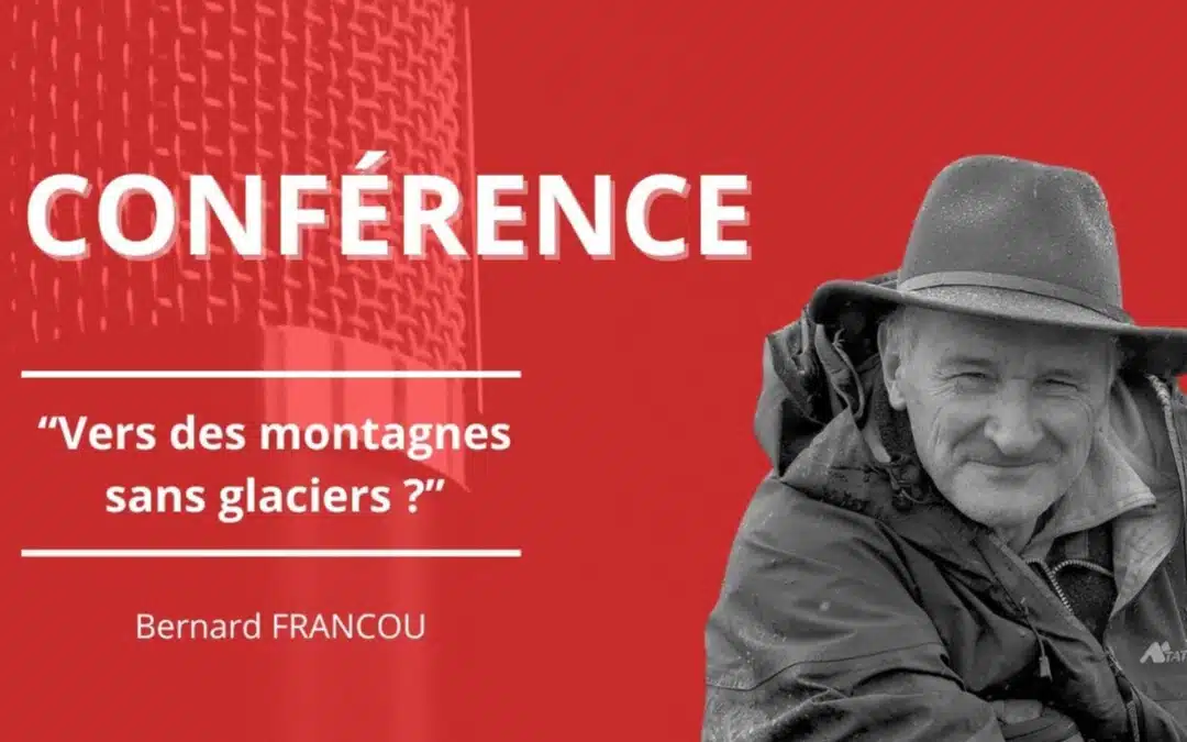 Bernard Francou : vers des montagnes sans glacier ?