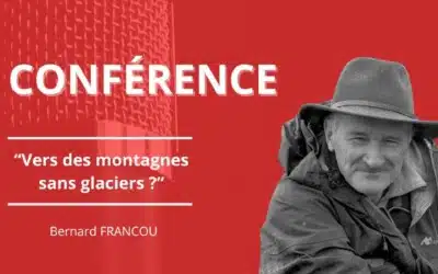 Bernard Francou : vers des montagnes sans glacier ?