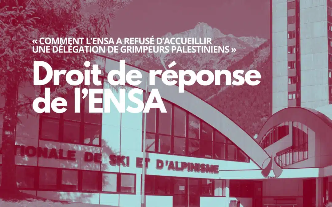 Droit de réponse de l’ENSA à notre article sur son refus d’accueillir des grimpeurs palestiniens