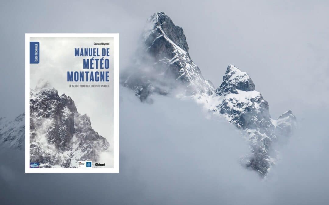 Manuel de Météo Montagne : réapprendre à lire le ciel