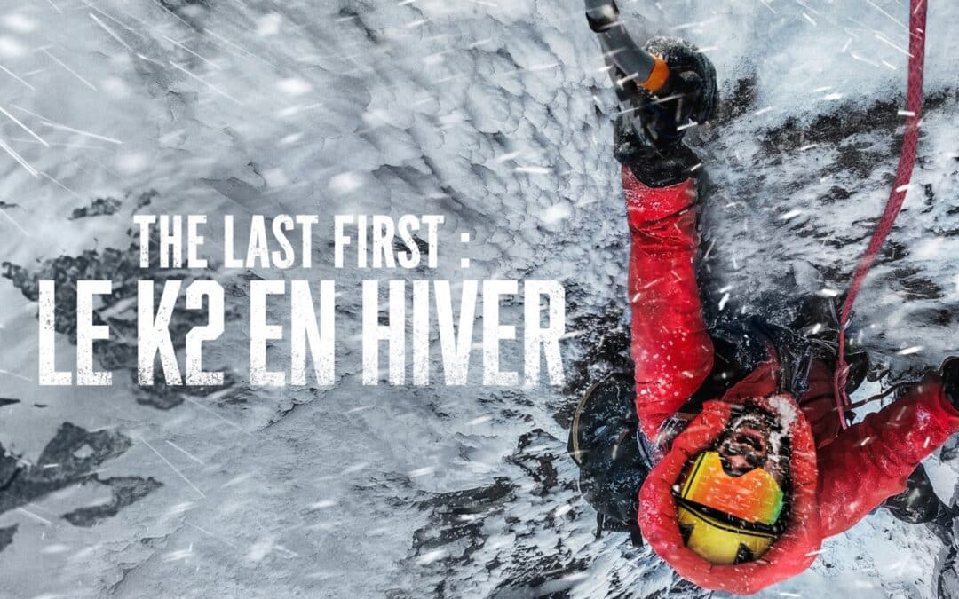 The Last First, le K2 en hiver : film choral et critique de l&rsquo;himalayisme mondialisé